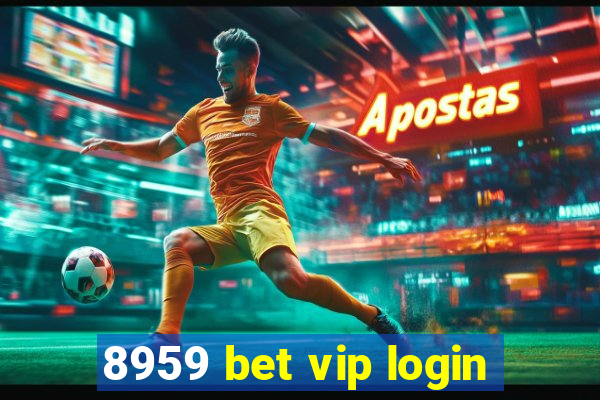 8959 bet vip login